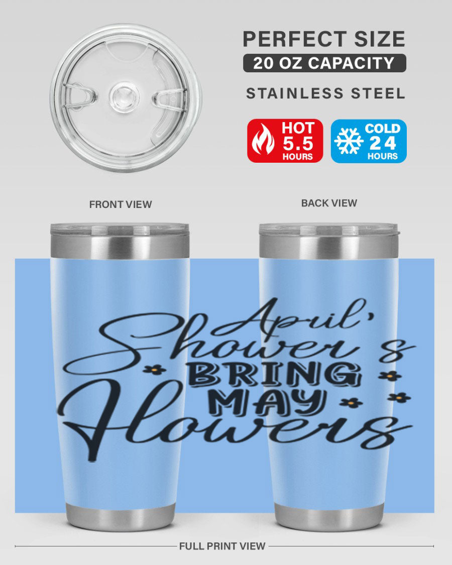 April Showers Bring May Flowers 20oz Tumbler featuring a vibrant spring design, double wall vacuum stainless steel, and a drink-thru lid.