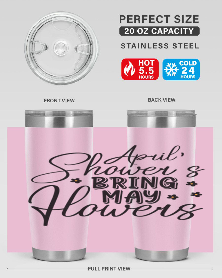 April Showers Bring May Flowers 20oz Tumbler featuring a vibrant spring design, double wall vacuum stainless steel, and a drink-thru lid.