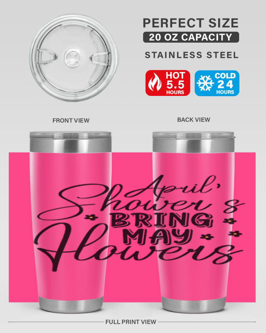 April Showers Bring May Flowers 20oz Tumbler featuring a vibrant spring design, double wall vacuum stainless steel, and a drink-thru lid.