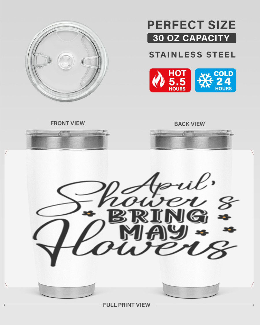 April Showers Bring May Flowers 20oz Tumbler featuring a vibrant spring design, double wall vacuum stainless steel, and a drink-thru lid.
