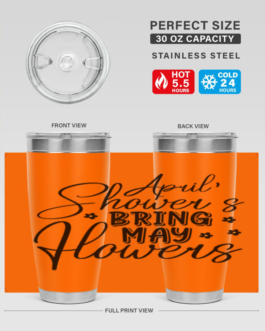 April Showers Bring May Flowers 20oz Tumbler featuring a vibrant spring design, double wall vacuum stainless steel, and a drink-thru lid.