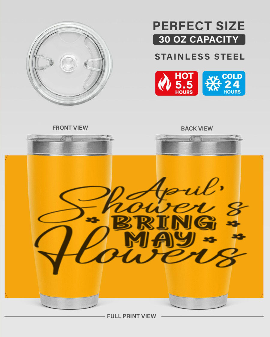 April Showers Bring May Flowers 20oz Tumbler featuring a vibrant spring design, double wall vacuum stainless steel, and a drink-thru lid.