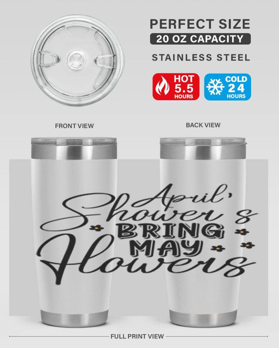 April Showers Bring May Flowers 20oz Tumbler featuring a vibrant spring design, double wall vacuum stainless steel, and a drink-thru lid.
