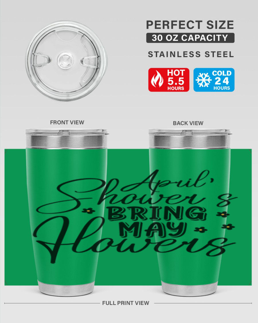 April Showers Bring May Flowers 20oz Tumbler featuring a vibrant spring design, double wall vacuum stainless steel, and a drink-thru lid.