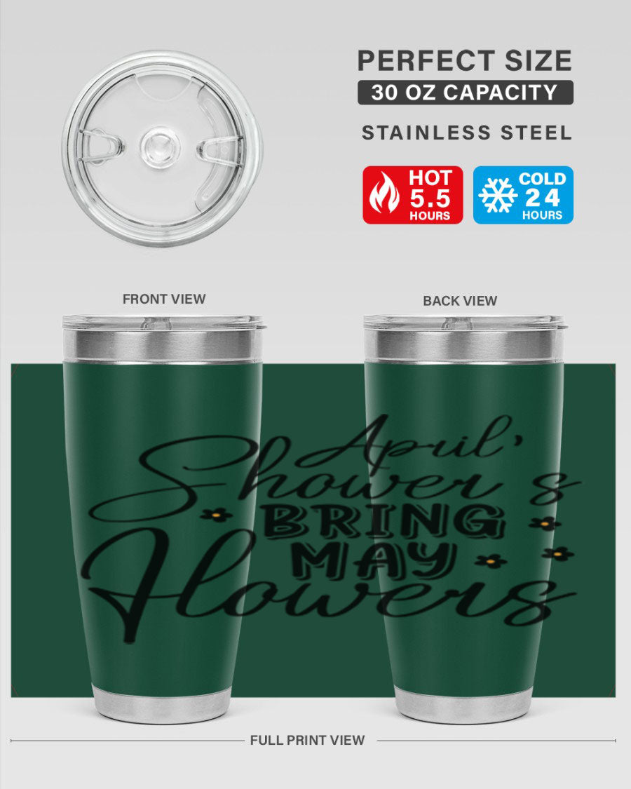 April Showers Bring May Flowers 20oz Tumbler featuring a vibrant spring design, double wall vacuum stainless steel, and a drink-thru lid.