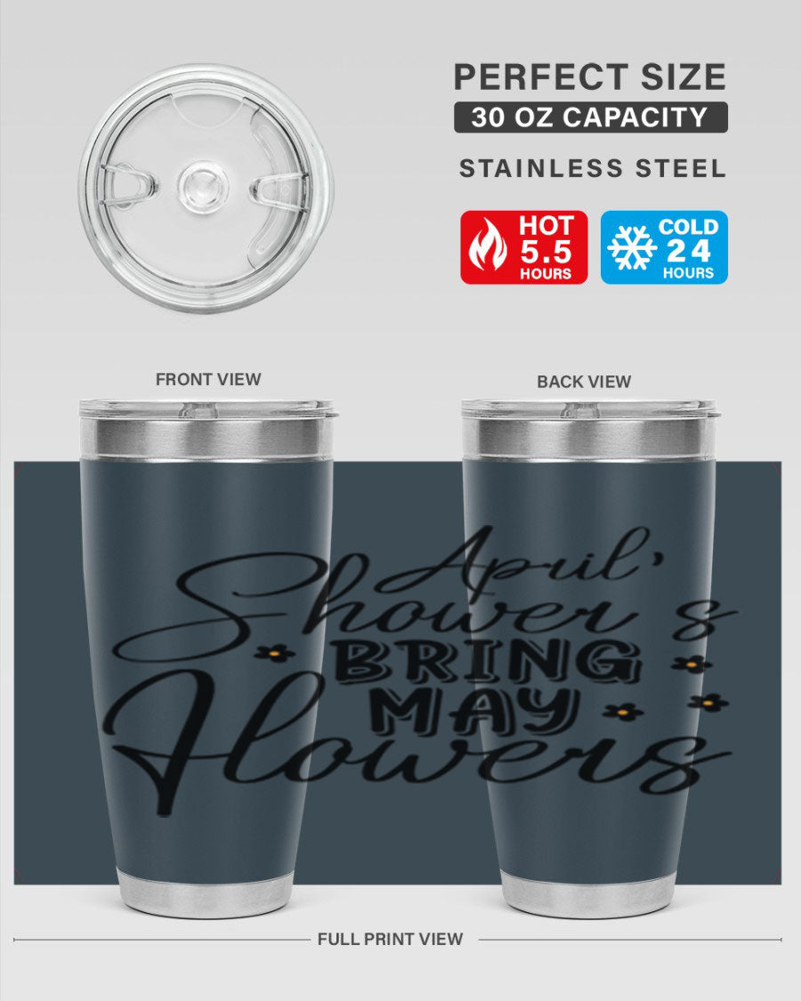 April Showers Bring May Flowers 20oz Tumbler featuring a vibrant spring design, double wall vacuum stainless steel, and a drink-thru lid.