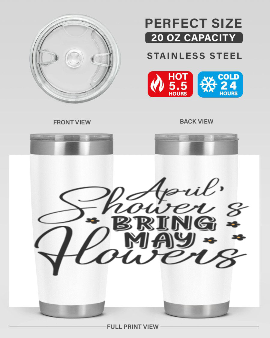 April Showers Bring May Flowers 20oz Tumbler featuring a vibrant spring design, double wall vacuum stainless steel, and a drink-thru lid.