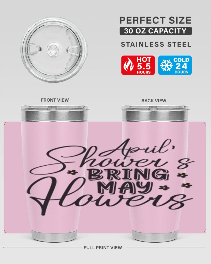 April Showers Bring May Flowers 20oz Tumbler featuring a vibrant spring design, double wall vacuum stainless steel, and a drink-thru lid.