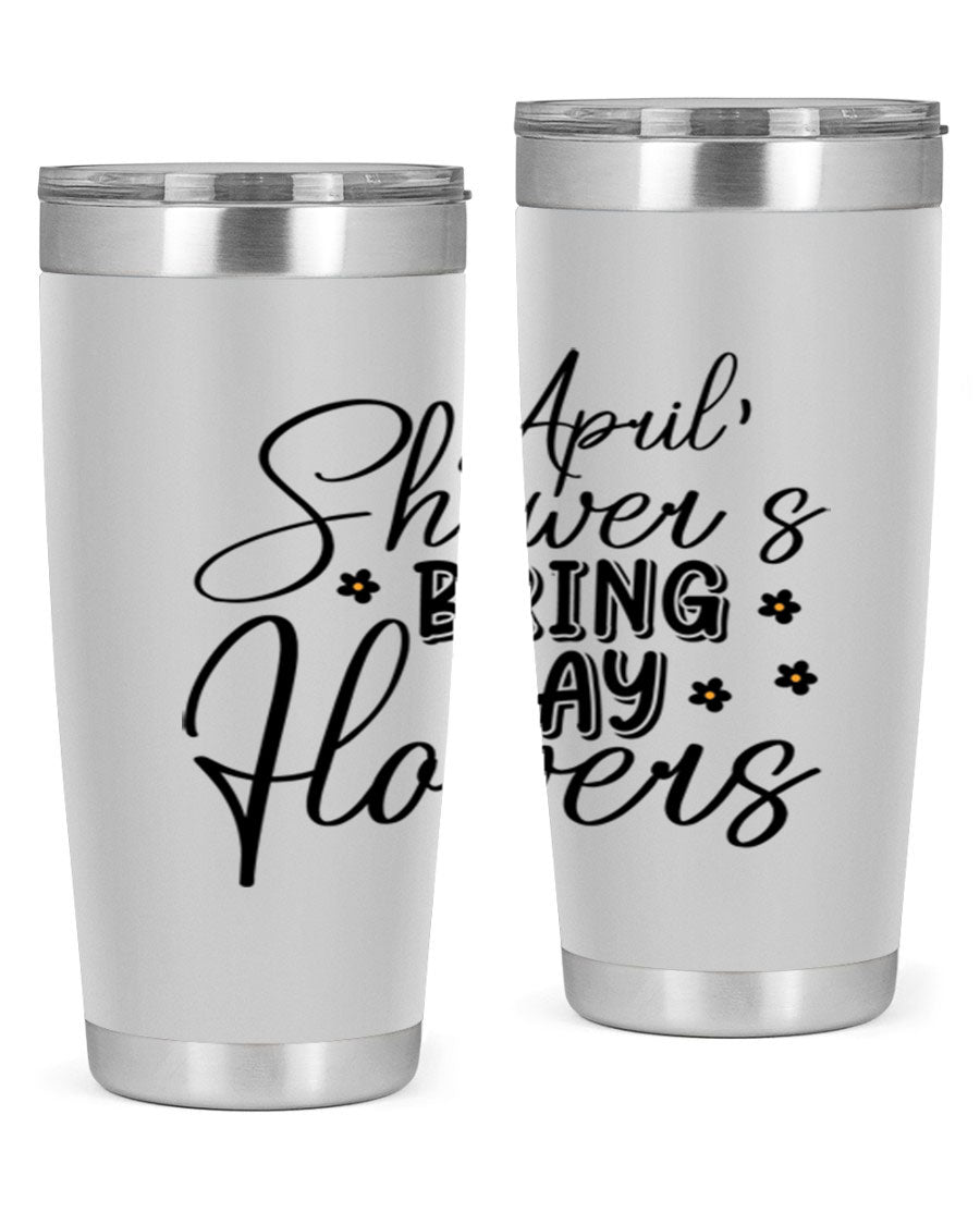 April Showers Bring May Flowers 20oz Tumbler featuring a vibrant spring design, double wall vacuum stainless steel, and a drink-thru lid.