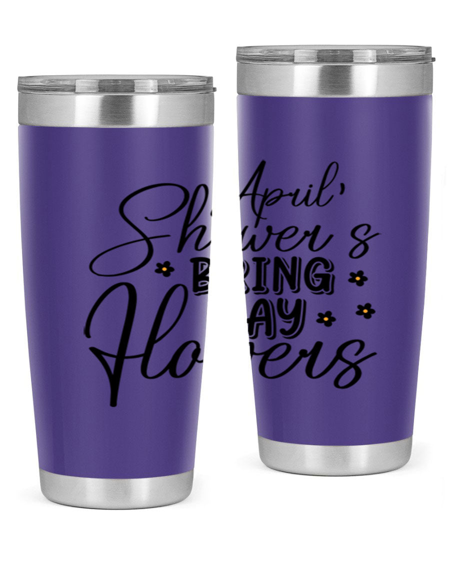 April Showers Bring May Flowers 20oz Tumbler featuring a vibrant spring design, double wall vacuum stainless steel, and a drink-thru lid.