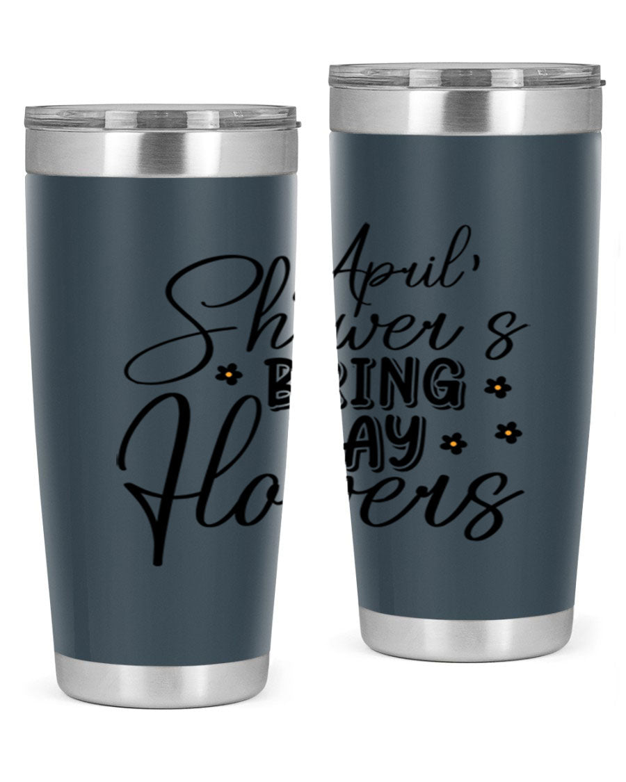 April Showers Bring May Flowers 20oz Tumbler featuring a vibrant spring design, double wall vacuum stainless steel, and a drink-thru lid.