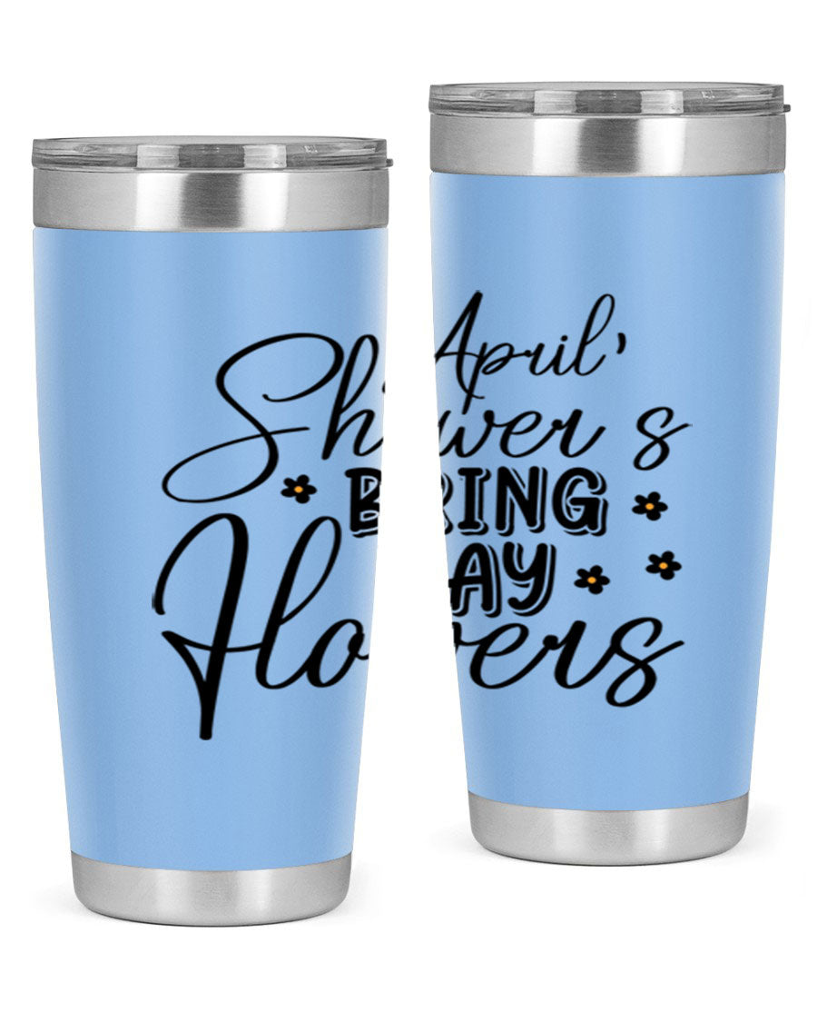 April Showers Bring May Flowers 20oz Tumbler featuring a vibrant spring design, double wall vacuum stainless steel, and a drink-thru lid.