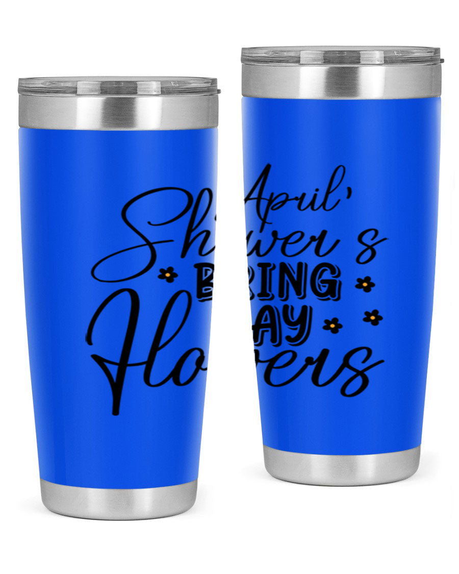 April Showers Bring May Flowers 20oz Tumbler featuring a vibrant spring design, double wall vacuum stainless steel, and a drink-thru lid.