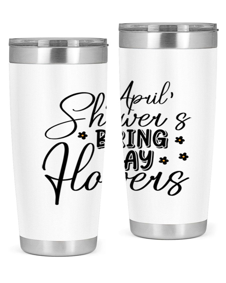 April Showers Bring May Flowers 20oz Tumbler featuring a vibrant spring design, double wall vacuum stainless steel, and a drink-thru lid.