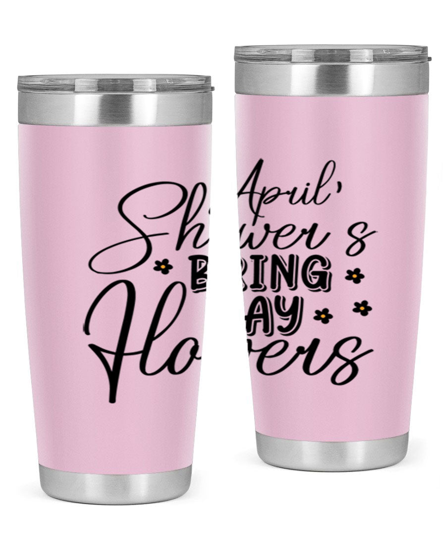 April Showers Bring May Flowers 20oz Tumbler featuring a vibrant spring design, double wall vacuum stainless steel, and a drink-thru lid.