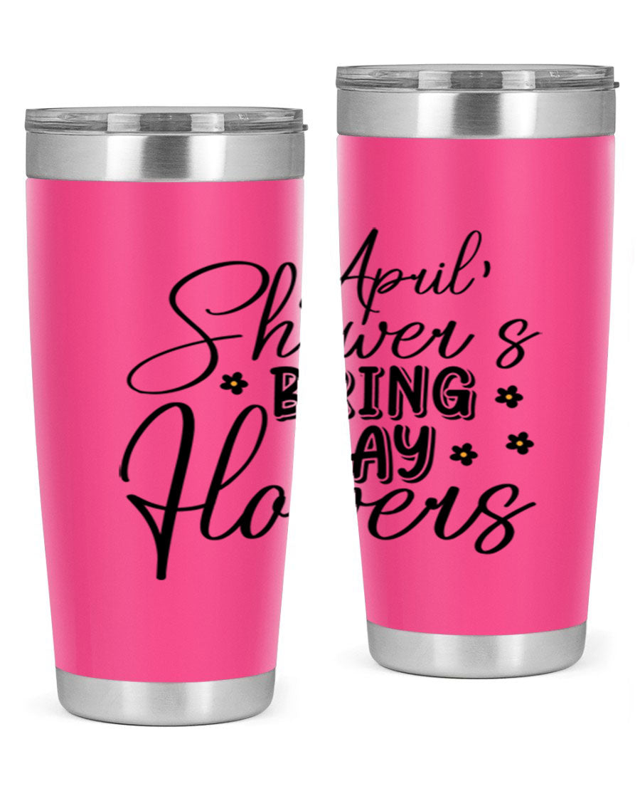 April Showers Bring May Flowers 20oz Tumbler featuring a vibrant spring design, double wall vacuum stainless steel, and a drink-thru lid.