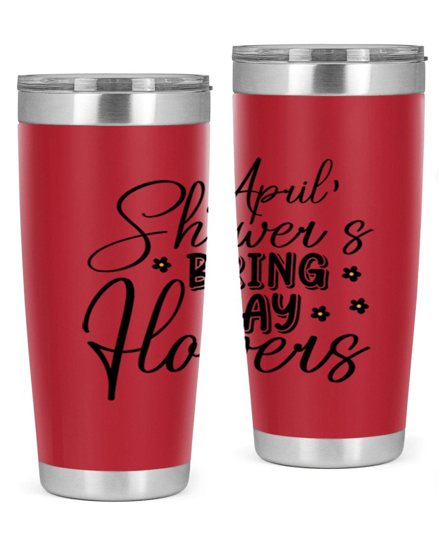 April Showers Bring May Flowers 20oz Tumbler featuring a vibrant spring design, double wall vacuum stainless steel, and a drink-thru lid.