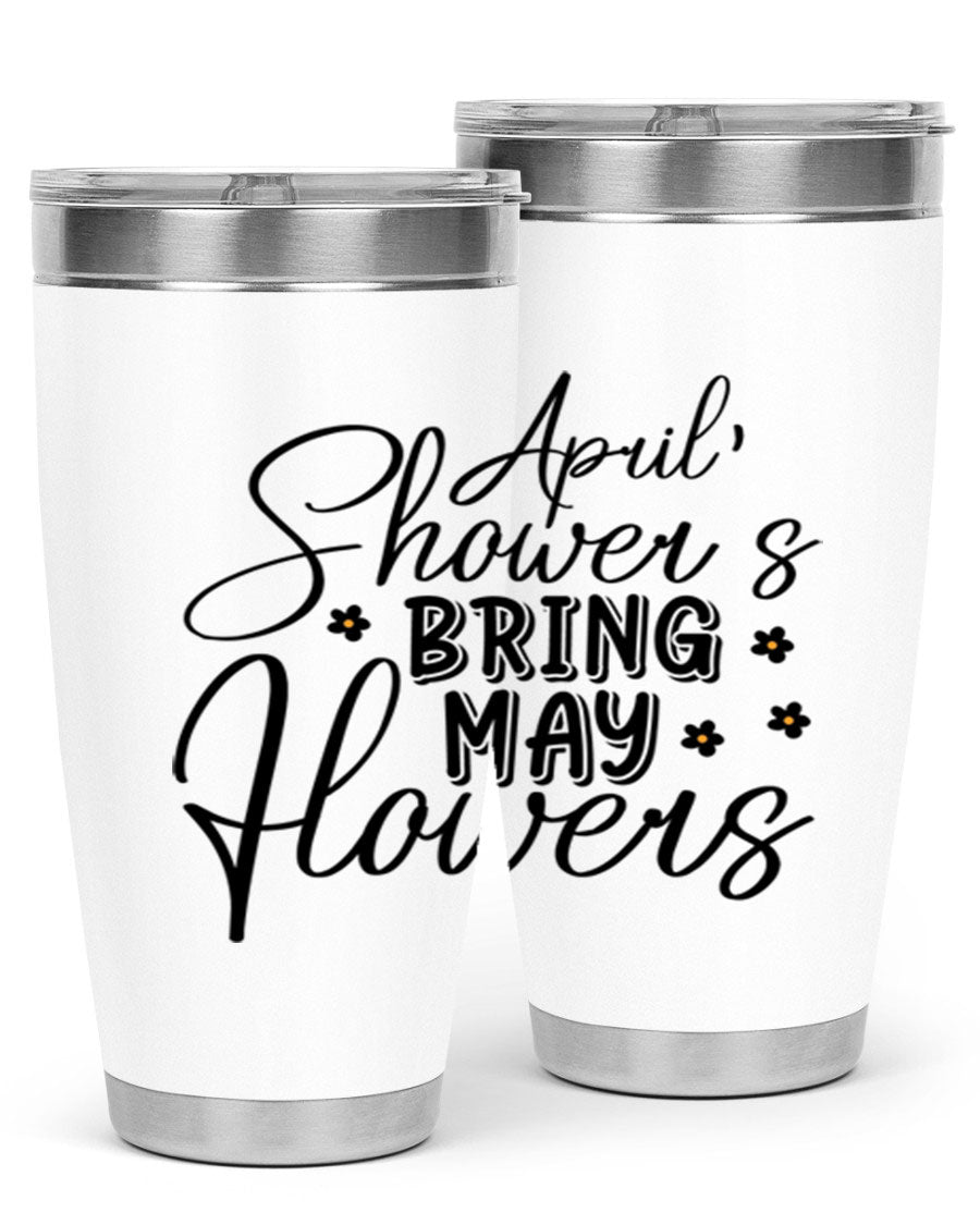 April Showers Bring May Flowers 20oz Tumbler featuring a vibrant spring design, double wall vacuum stainless steel, and a drink-thru lid.