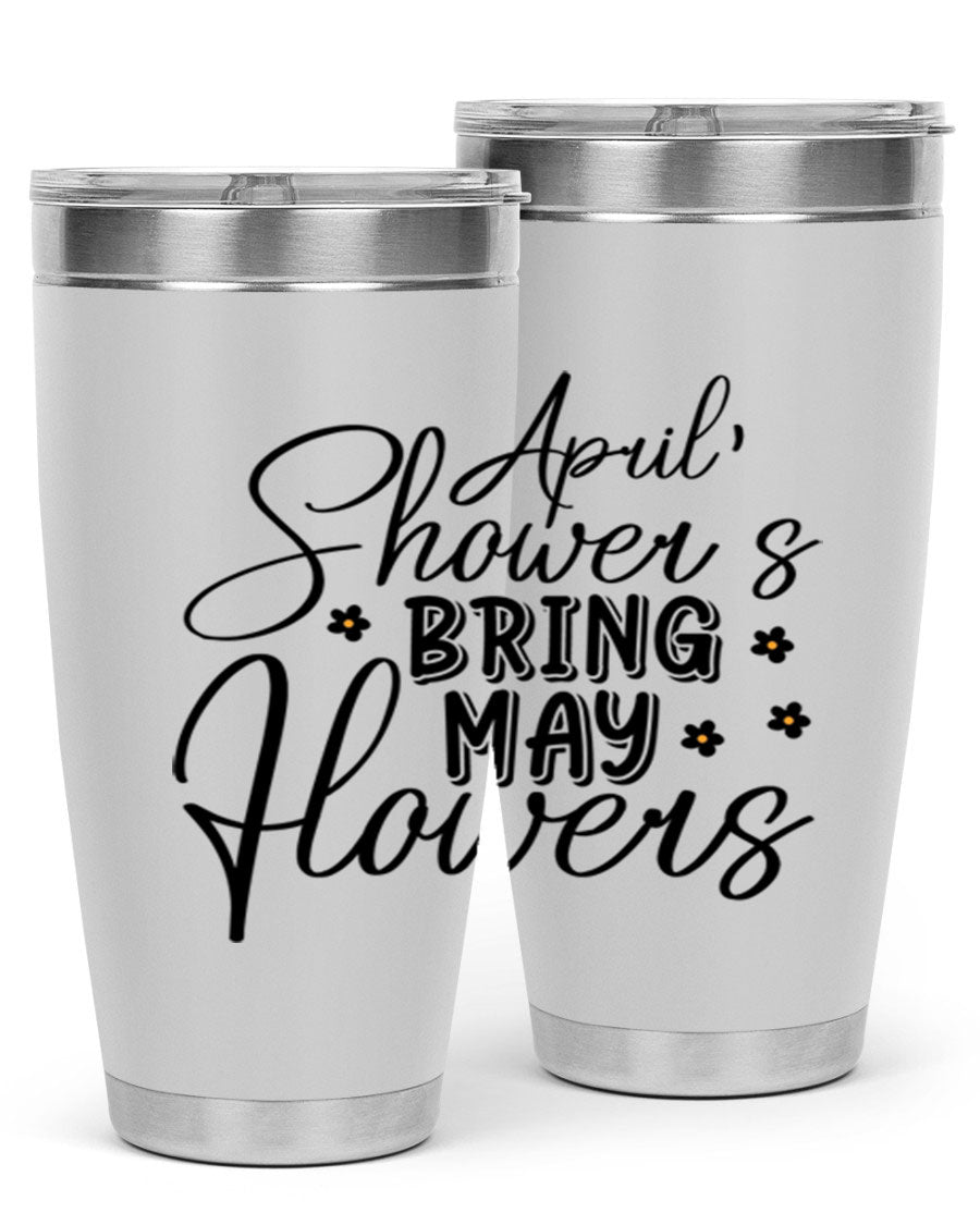 April Showers Bring May Flowers 20oz Tumbler featuring a vibrant spring design, double wall vacuum stainless steel, and a drink-thru lid.