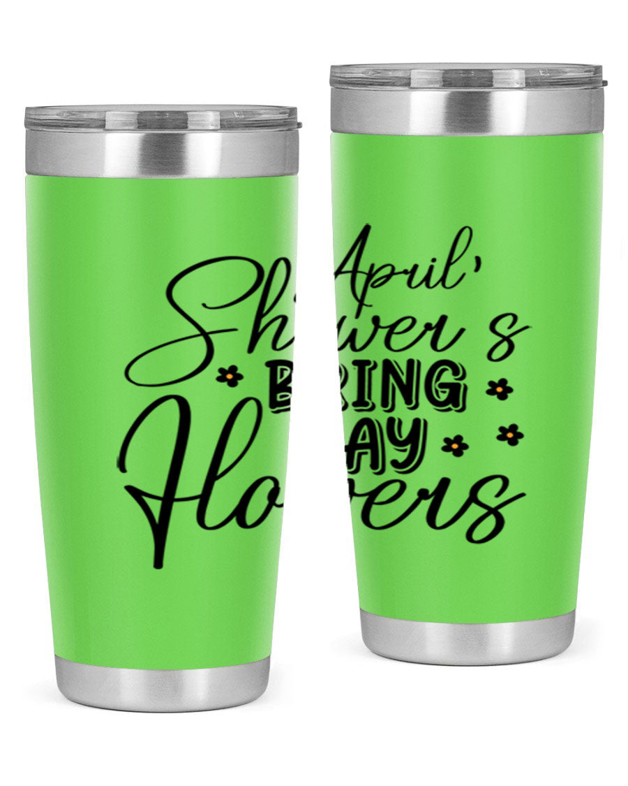 April Showers Bring May Flowers 20oz Tumbler featuring a vibrant spring design, double wall vacuum stainless steel, and a drink-thru lid.