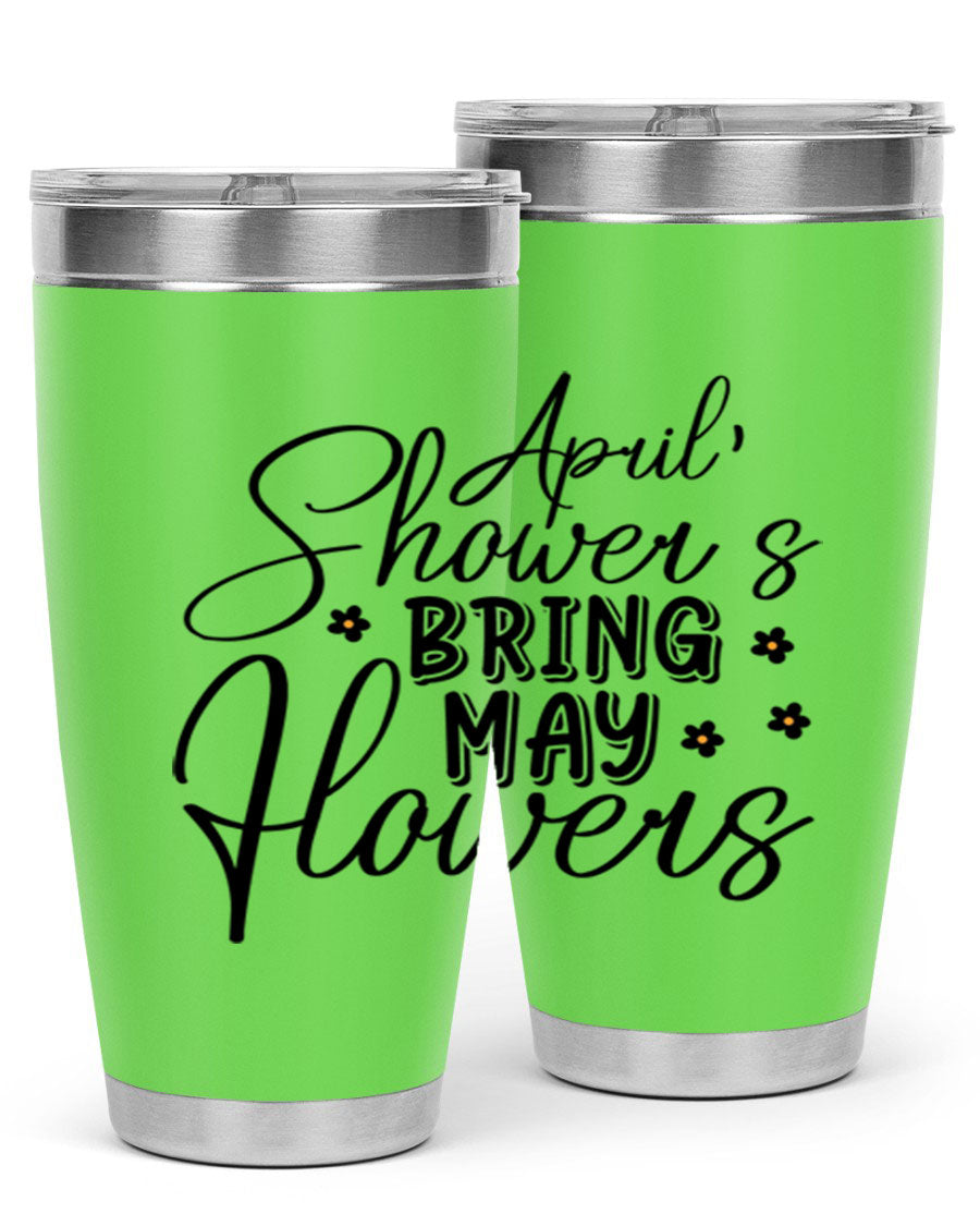 April Showers Bring May Flowers 20oz Tumbler featuring a vibrant spring design, double wall vacuum stainless steel, and a drink-thru lid.