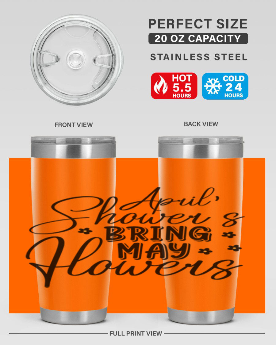 April Showers Bring May Flowers 20oz Tumbler featuring a vibrant spring design, double wall vacuum stainless steel, and a drink-thru lid.