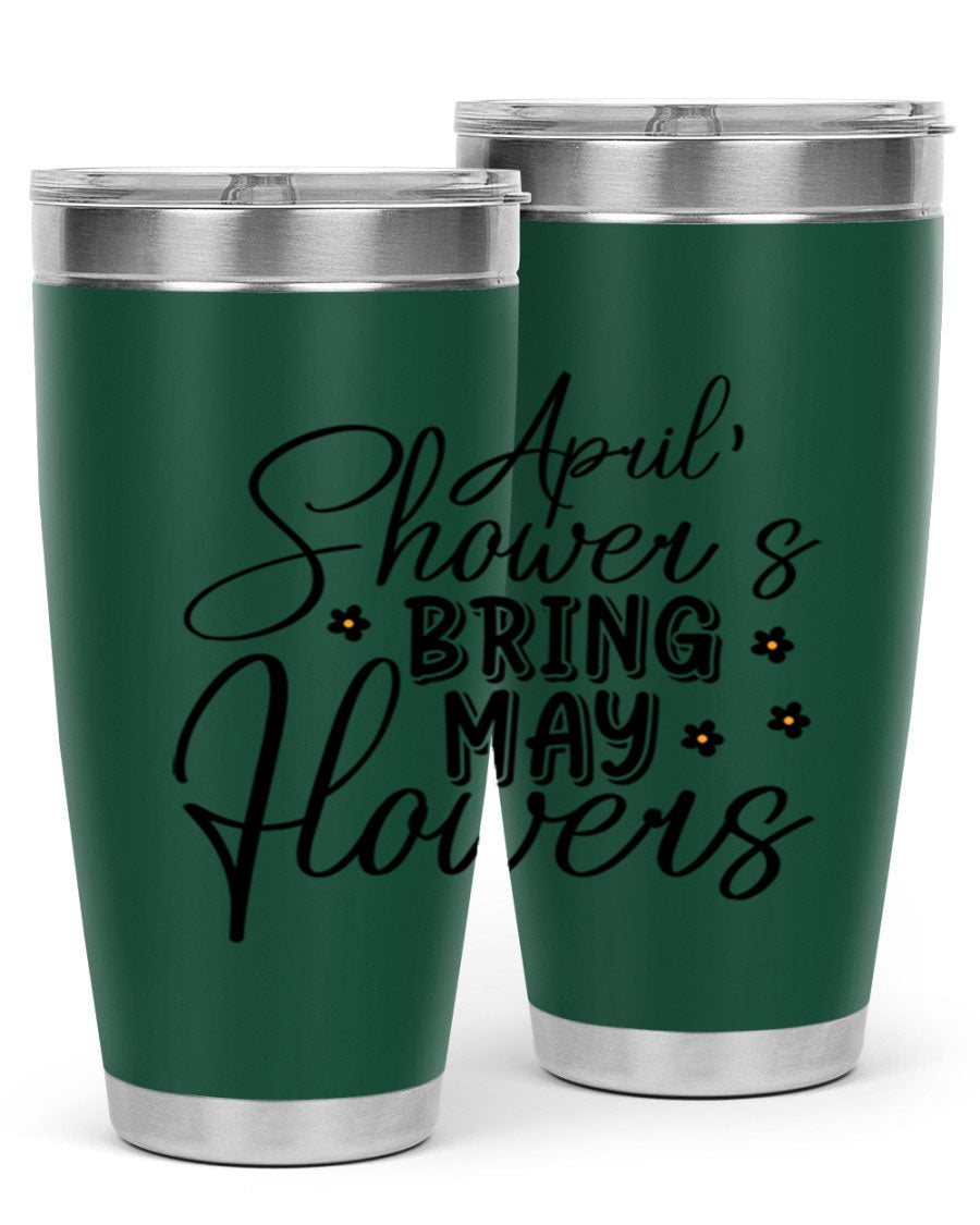 April Showers Bring May Flowers 20oz Tumbler featuring a vibrant spring design, double wall vacuum stainless steel, and a drink-thru lid.