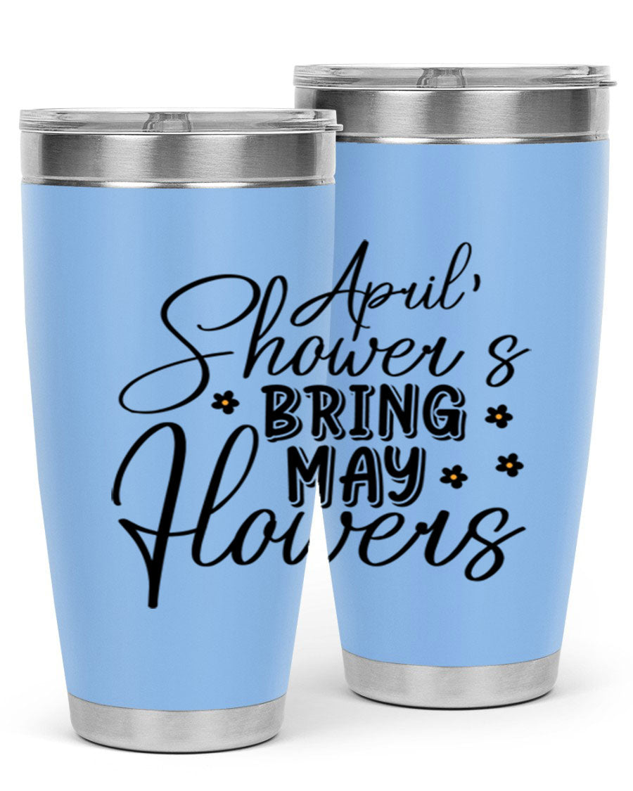 April Showers Bring May Flowers 20oz Tumbler featuring a vibrant spring design, double wall vacuum stainless steel, and a drink-thru lid.