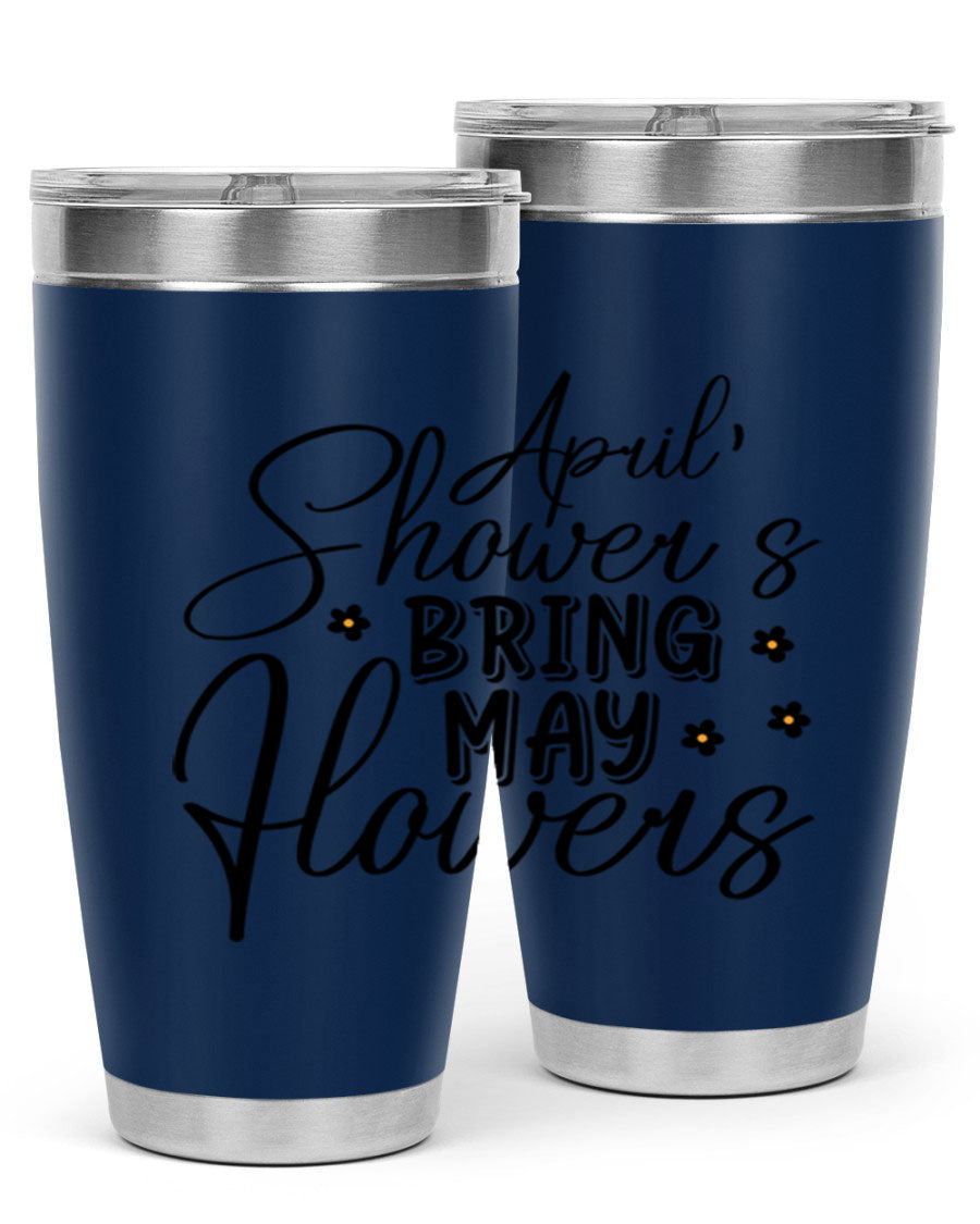 April Showers Bring May Flowers 20oz Tumbler featuring a vibrant spring design, double wall vacuum stainless steel, and a drink-thru lid.