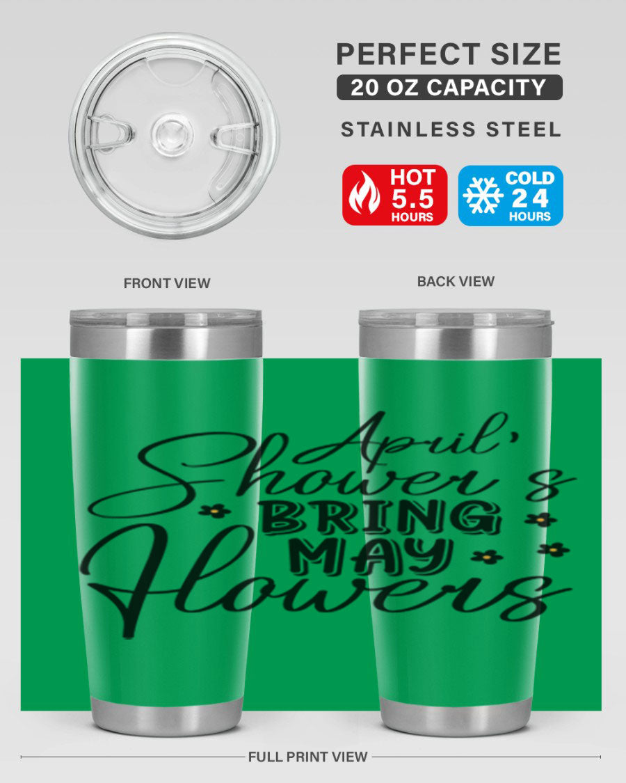 April Showers Bring May Flowers 20oz Tumbler featuring a vibrant spring design, double wall vacuum stainless steel, and a drink-thru lid.