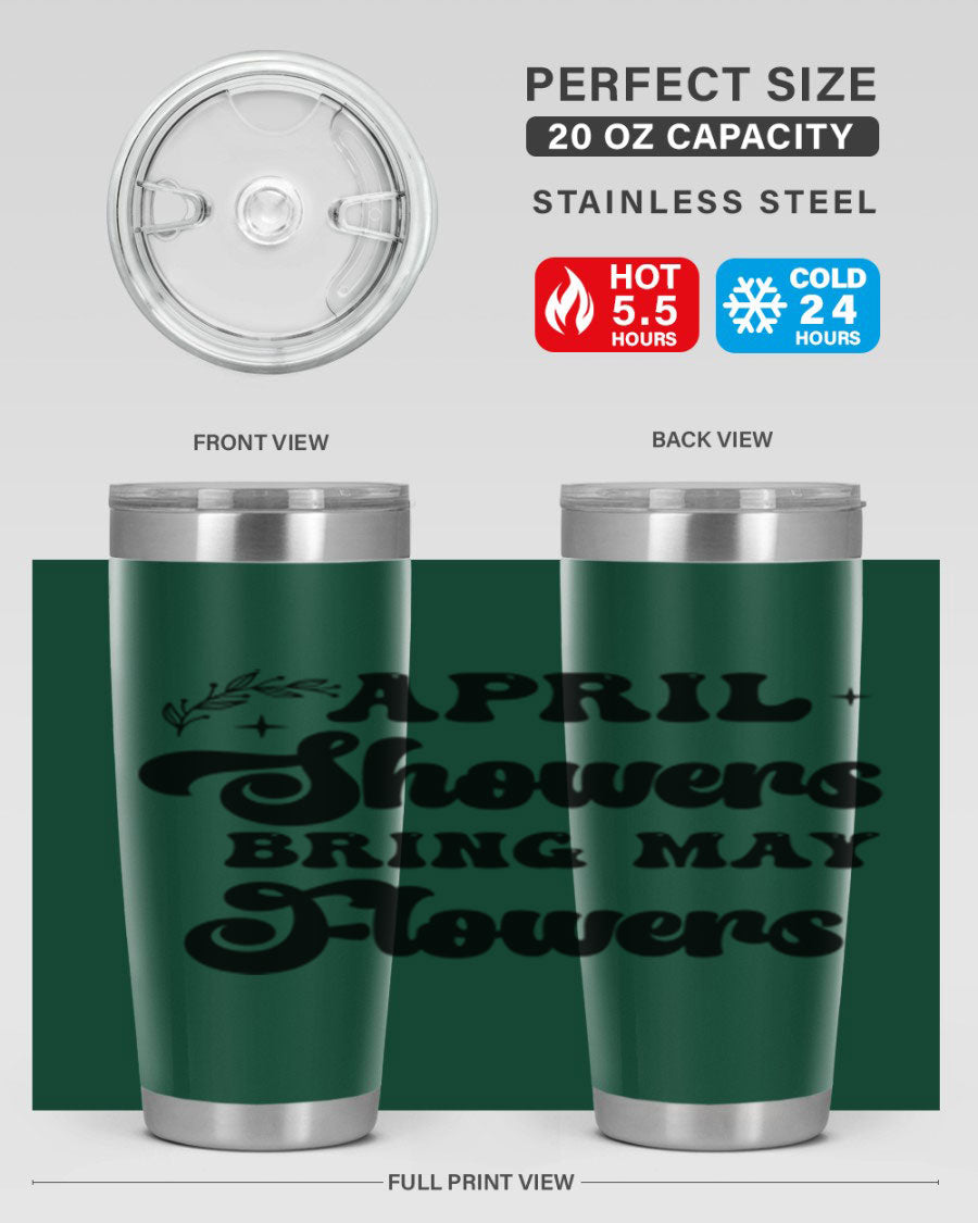 April Showers Bring May Flowers 24oz Tumbler featuring a vibrant floral design, double wall vacuum stainless steel construction, and a drink-thru lid.