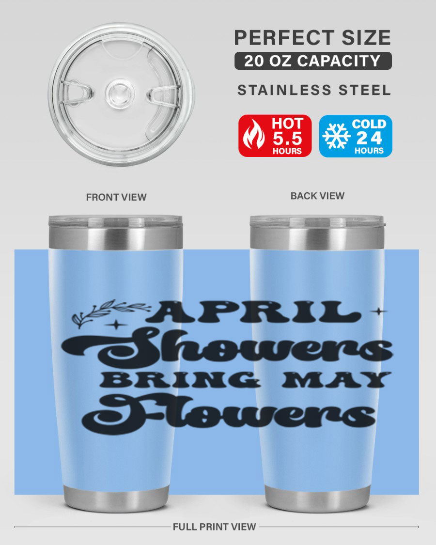 April Showers Bring May Flowers 24oz Tumbler featuring a vibrant floral design, double wall vacuum stainless steel construction, and a drink-thru lid.