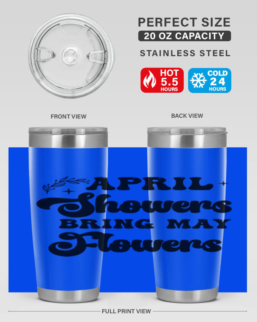 April Showers Bring May Flowers 24oz Tumbler featuring a vibrant floral design, double wall vacuum stainless steel construction, and a drink-thru lid.