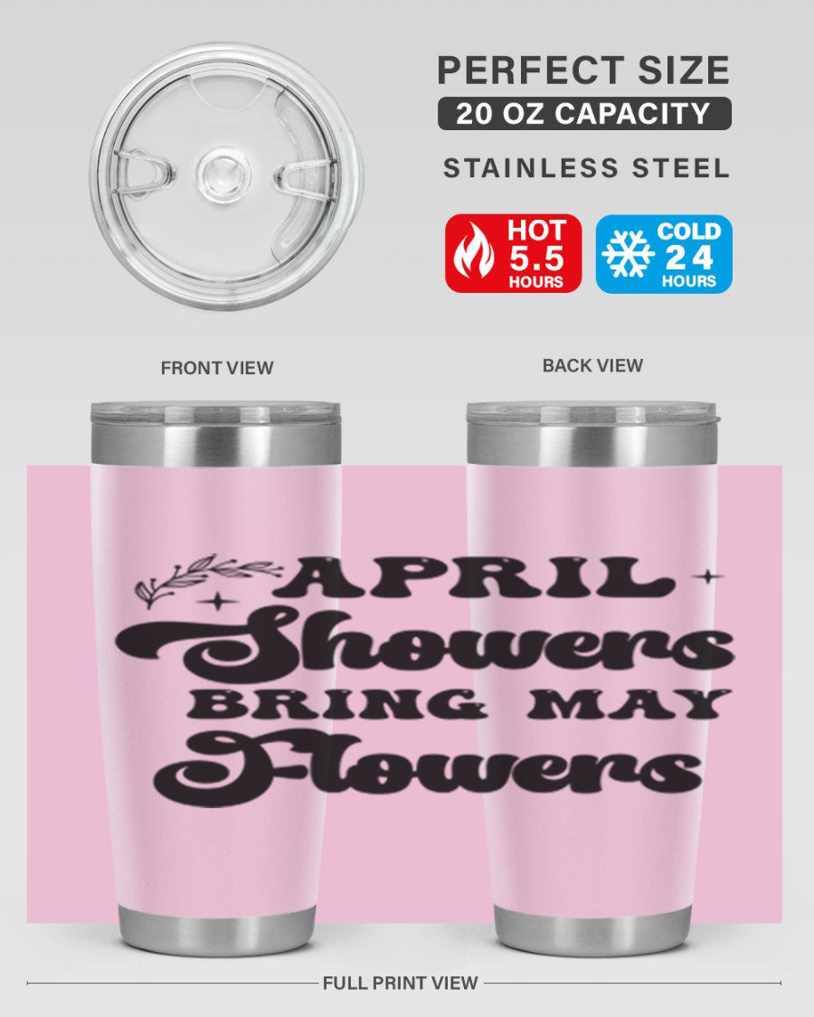 April Showers Bring May Flowers 24oz Tumbler featuring a vibrant floral design, double wall vacuum stainless steel construction, and a drink-thru lid.