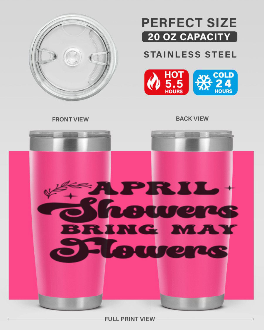 April Showers Bring May Flowers 24oz Tumbler featuring a vibrant floral design, double wall vacuum stainless steel construction, and a drink-thru lid.