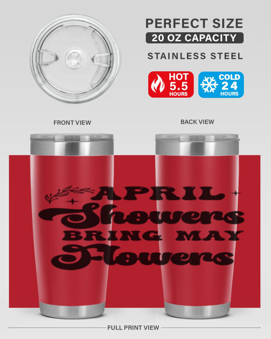 April Showers Bring May Flowers 24oz Tumbler featuring a vibrant floral design, double wall vacuum stainless steel construction, and a drink-thru lid.