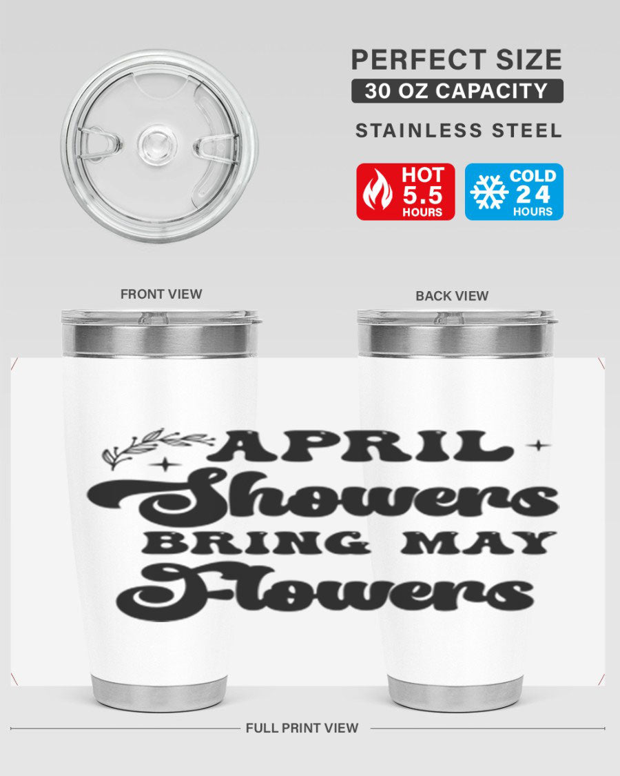 April Showers Bring May Flowers 24oz Tumbler featuring a vibrant floral design, double wall vacuum stainless steel construction, and a drink-thru lid.