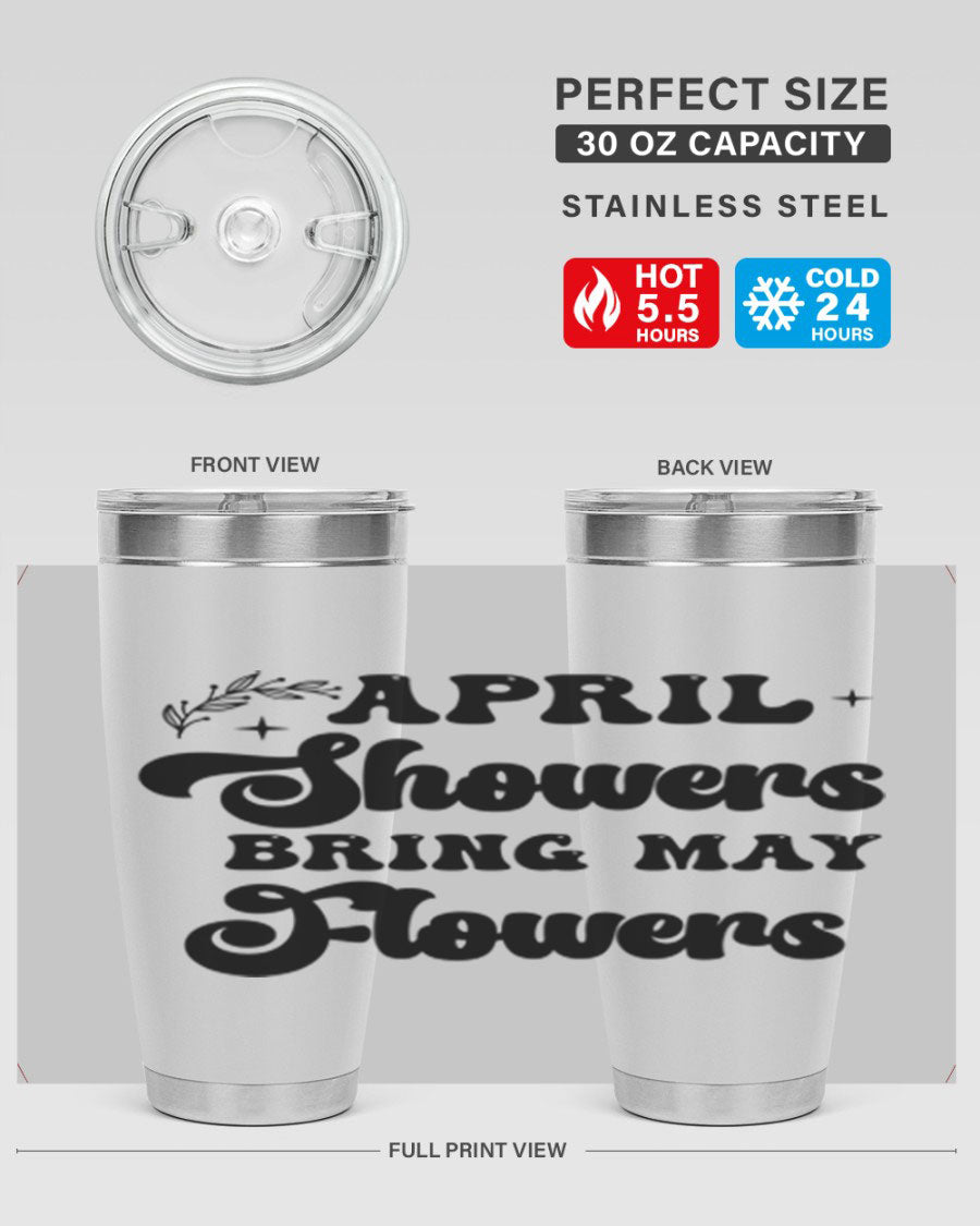 April Showers Bring May Flowers 24oz Tumbler featuring a vibrant floral design, double wall vacuum stainless steel construction, and a drink-thru lid.