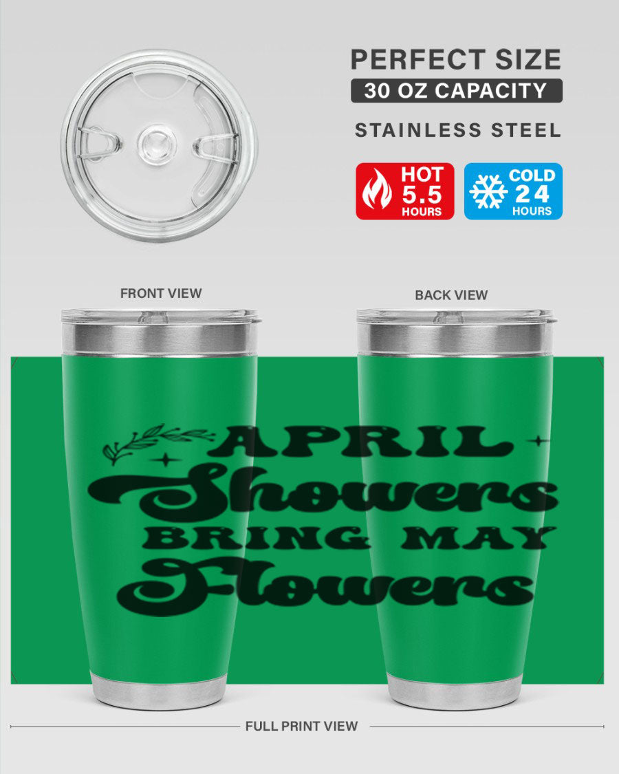 April Showers Bring May Flowers 24oz Tumbler featuring a vibrant floral design, double wall vacuum stainless steel construction, and a drink-thru lid.