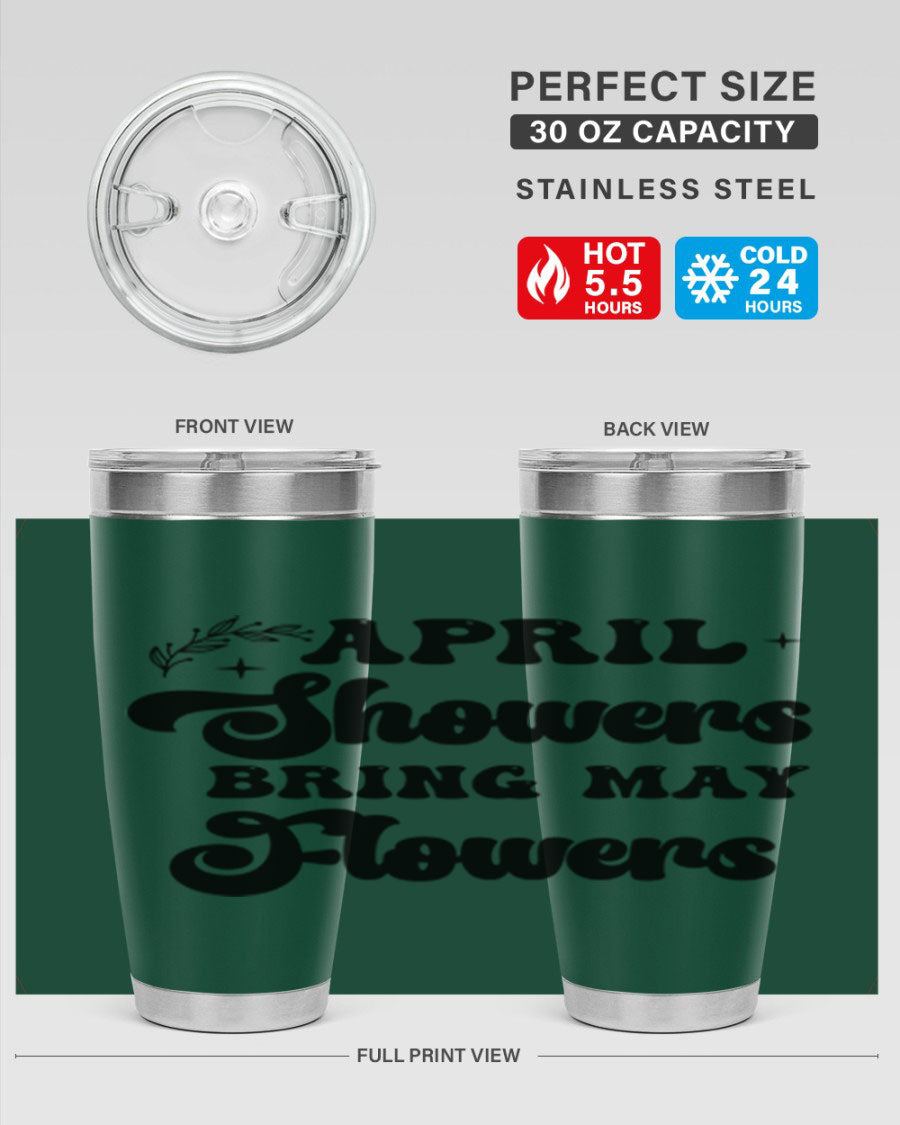 April Showers Bring May Flowers 24oz Tumbler featuring a vibrant floral design, double wall vacuum stainless steel construction, and a drink-thru lid.