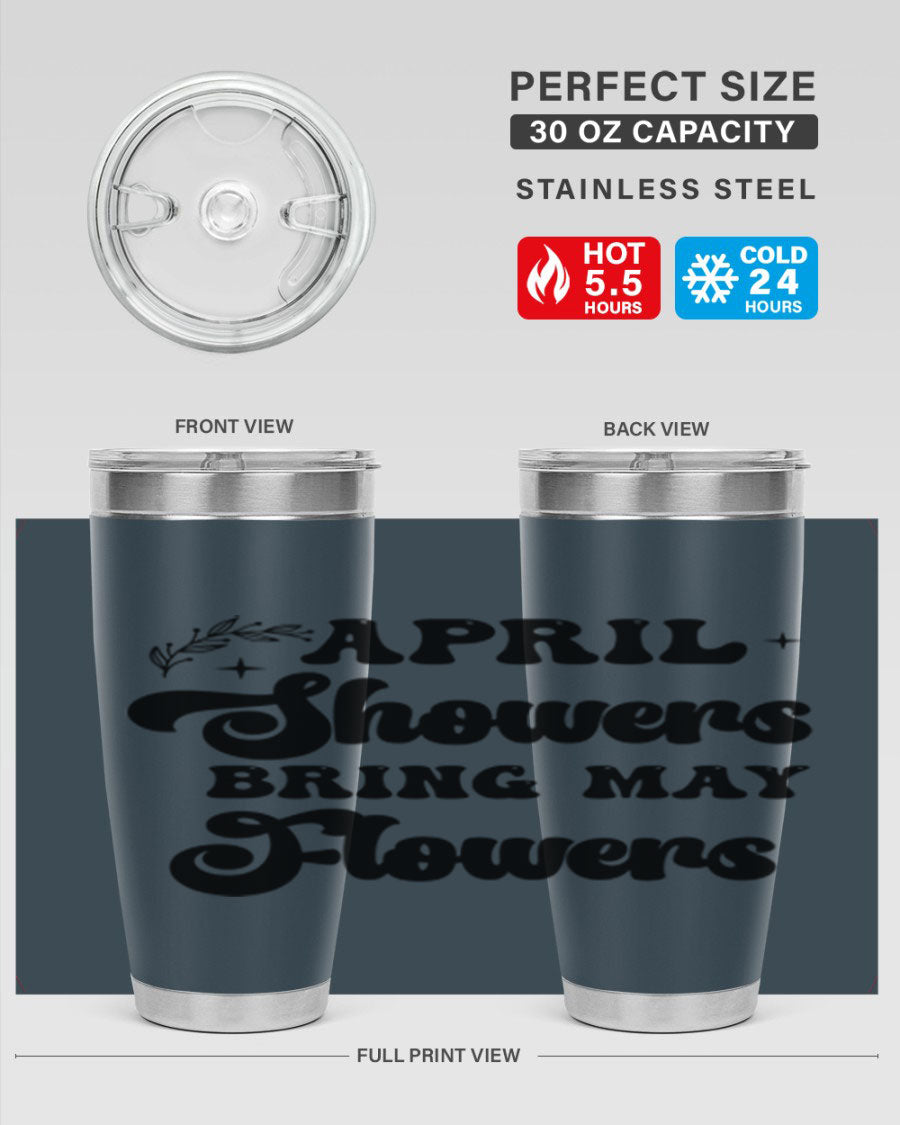 April Showers Bring May Flowers 24oz Tumbler featuring a vibrant floral design, double wall vacuum stainless steel construction, and a drink-thru lid.