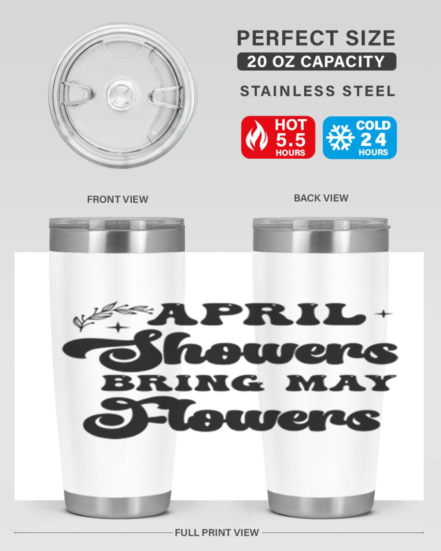 April Showers Bring May Flowers 24oz Tumbler featuring a vibrant floral design, double wall vacuum stainless steel construction, and a drink-thru lid.