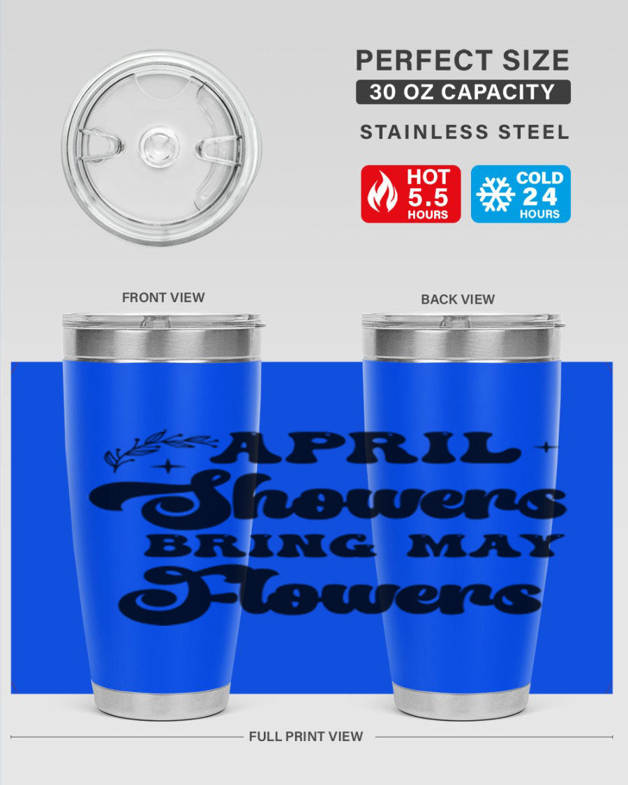 April Showers Bring May Flowers 24oz Tumbler featuring a vibrant floral design, double wall vacuum stainless steel construction, and a drink-thru lid.