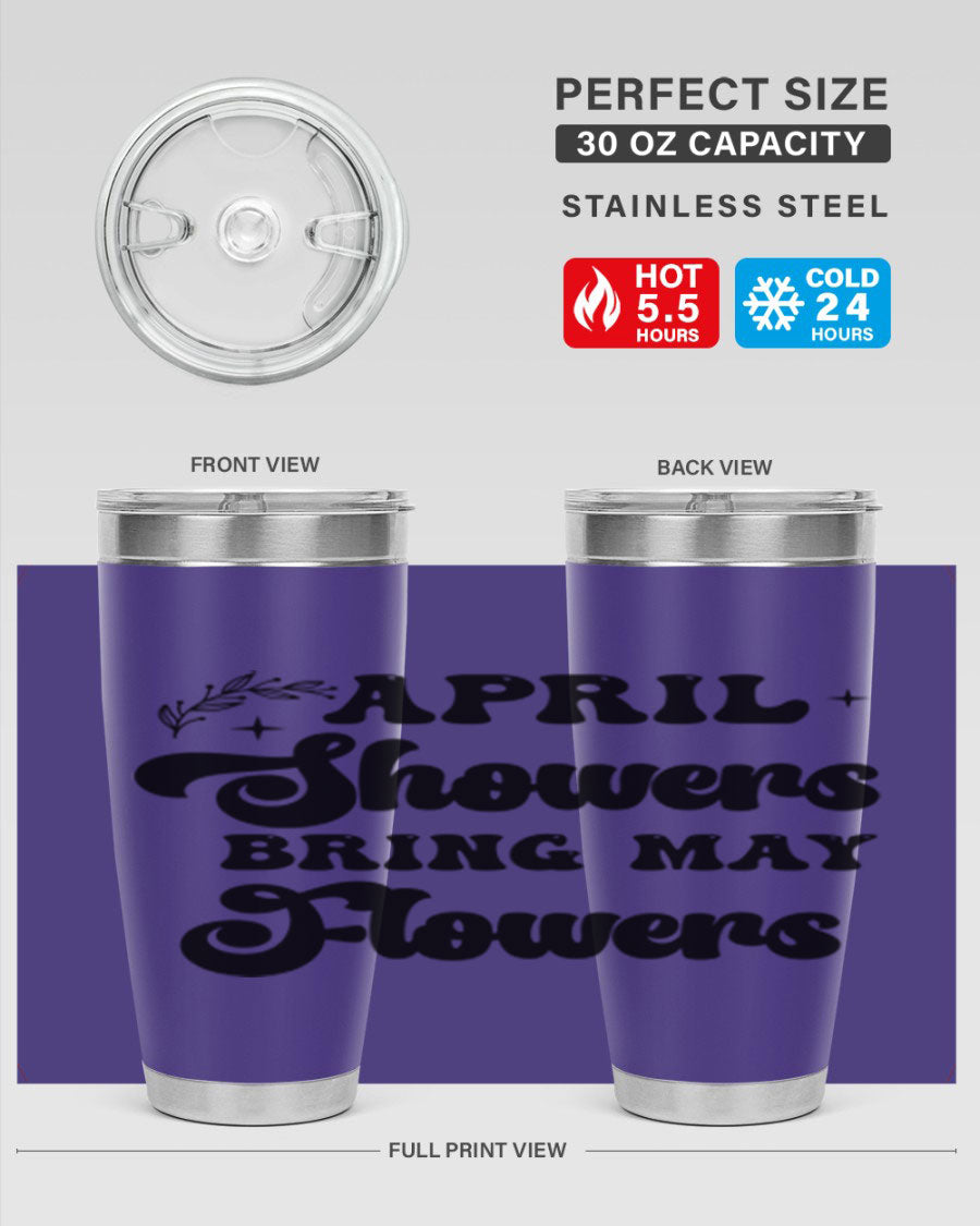 April Showers Bring May Flowers 24oz Tumbler featuring a vibrant floral design, double wall vacuum stainless steel construction, and a drink-thru lid.