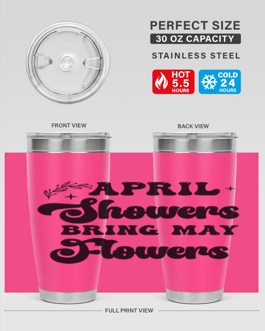April Showers Bring May Flowers 24oz Tumbler featuring a vibrant floral design, double wall vacuum stainless steel construction, and a drink-thru lid.