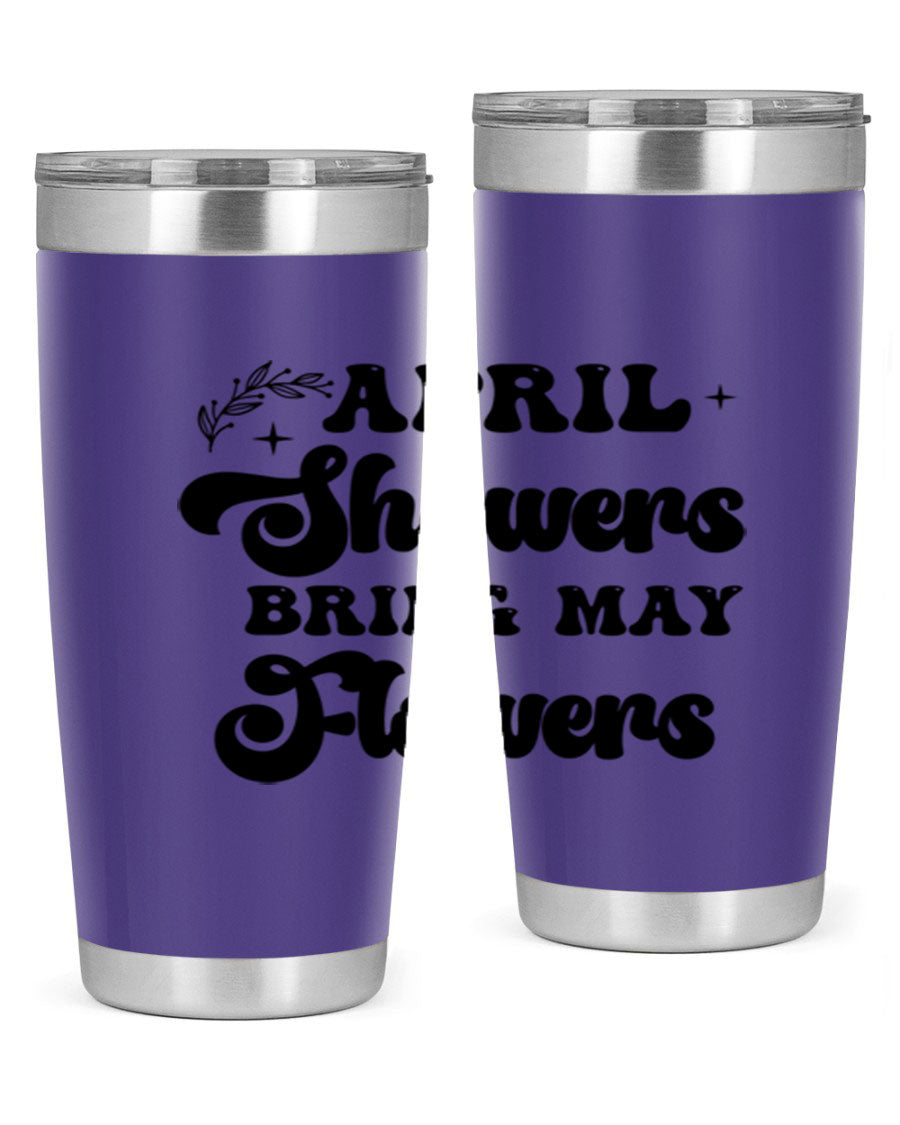 April Showers Bring May Flowers 24oz Tumbler featuring a vibrant floral design, double wall vacuum stainless steel construction, and a drink-thru lid.