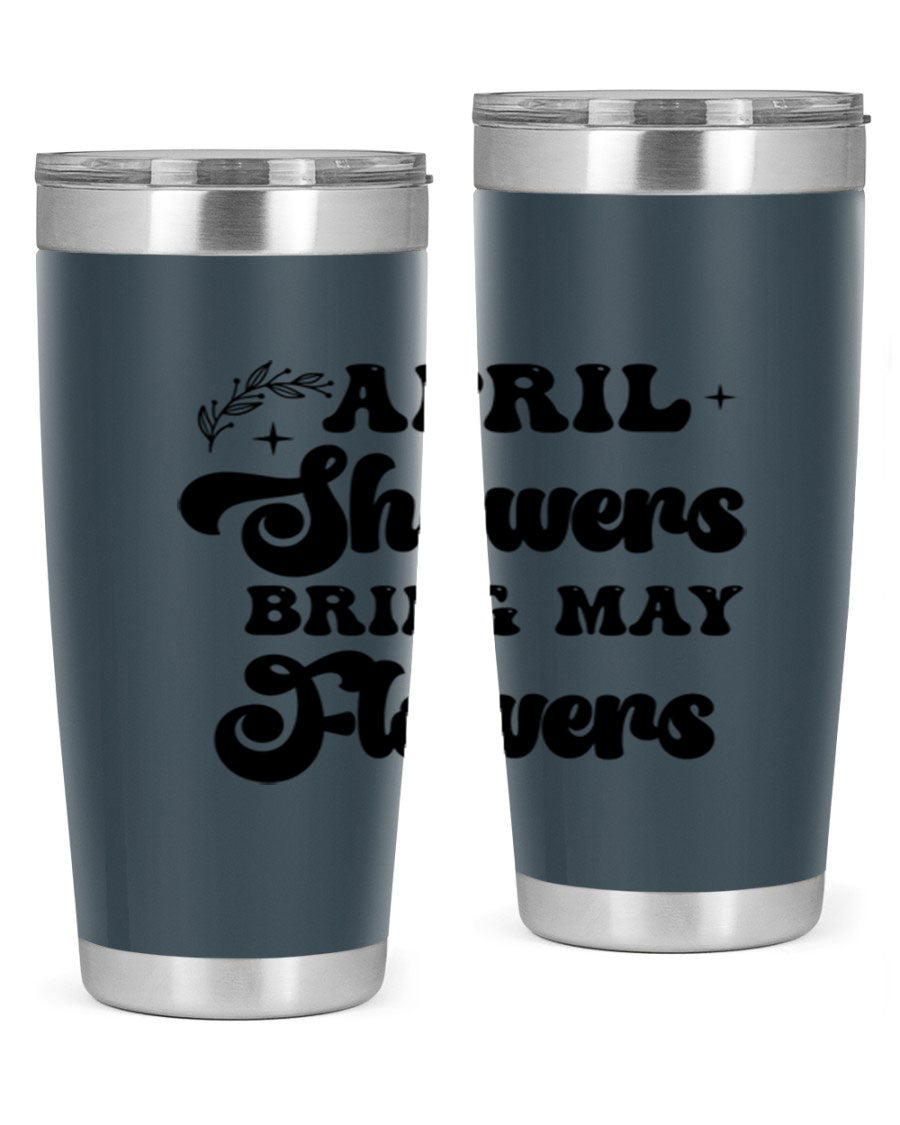 April Showers Bring May Flowers 24oz Tumbler featuring a vibrant floral design, double wall vacuum stainless steel construction, and a drink-thru lid.