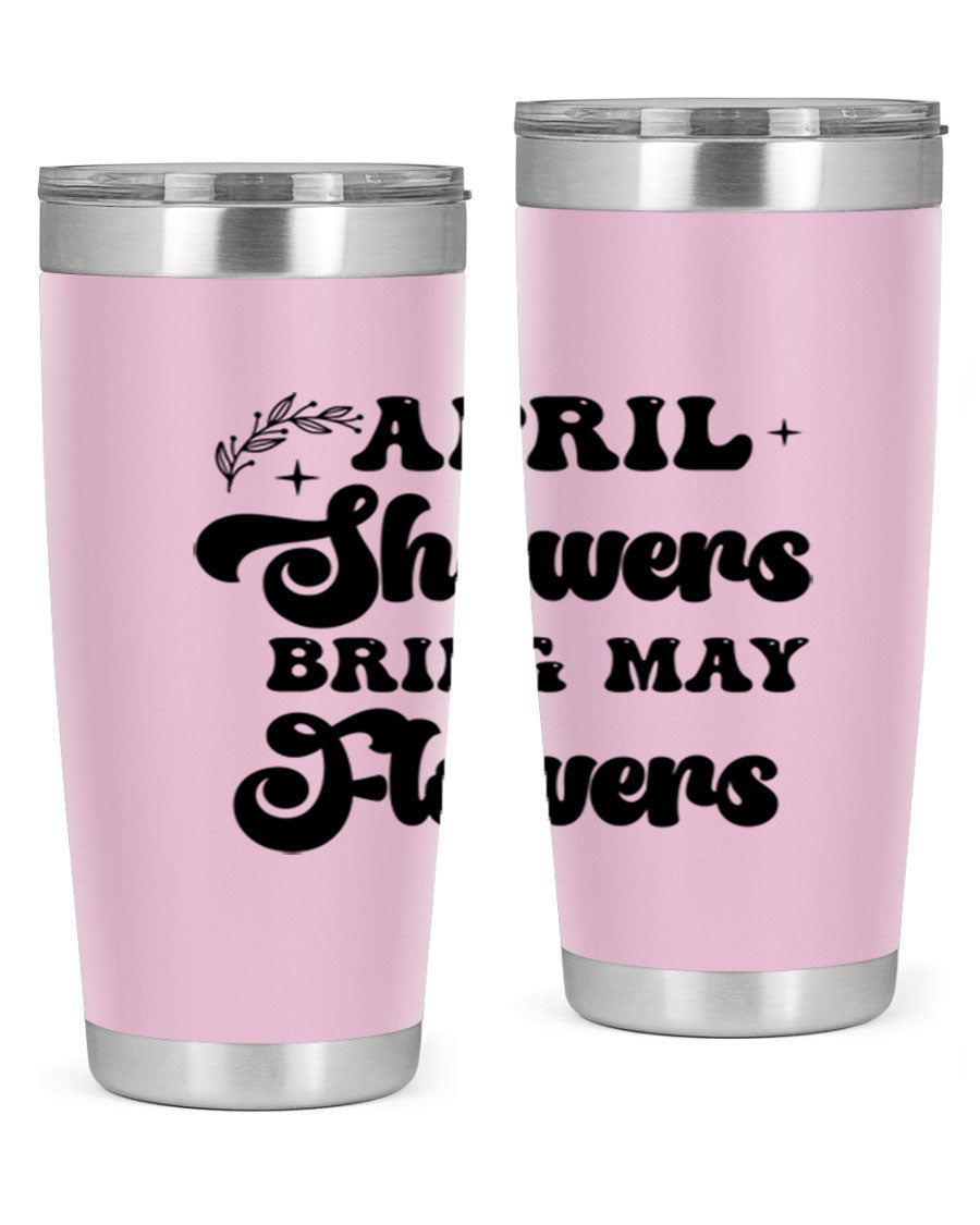 April Showers Bring May Flowers 24oz Tumbler featuring a vibrant floral design, double wall vacuum stainless steel construction, and a drink-thru lid.