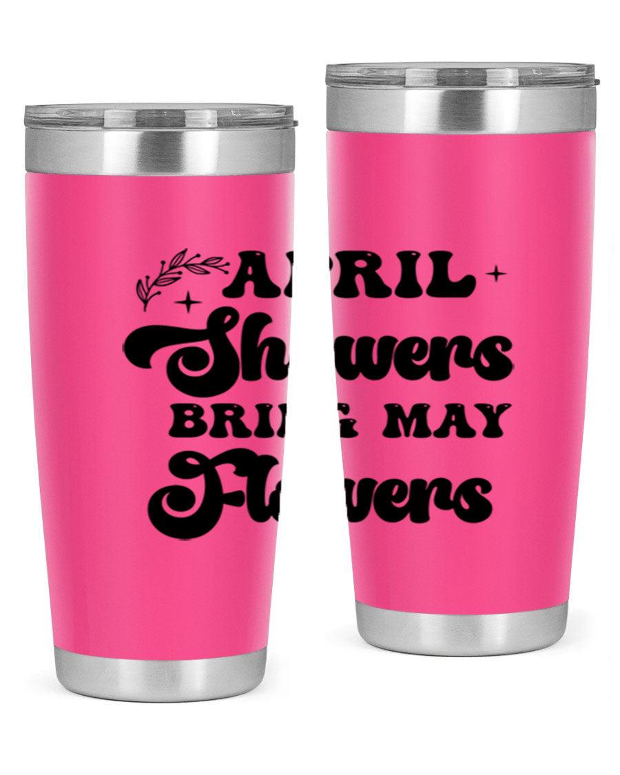 April Showers Bring May Flowers 24oz Tumbler featuring a vibrant floral design, double wall vacuum stainless steel construction, and a drink-thru lid.