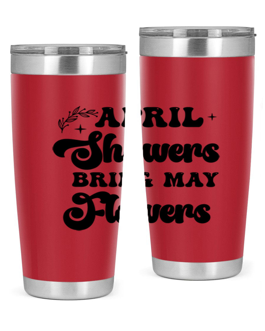 April Showers Bring May Flowers 24oz Tumbler featuring a vibrant floral design, double wall vacuum stainless steel construction, and a drink-thru lid.